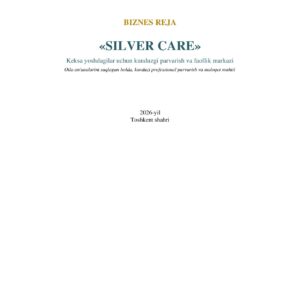 SILVER CARE — keksalar uchun kunduzgi parvarish markazi biznes rejasi