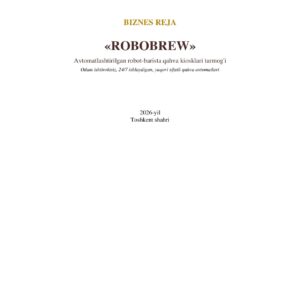 ROBOBREW — robot-barista qahva kiosklari biznes rejasi