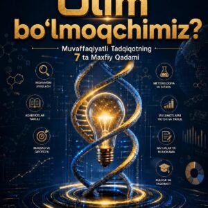 Olim bo'lmoqchimisiz? Muvaffaqiyatli tadqiqotning 7 ta maxfiy qadami