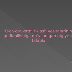 Kuch-quvvatni tiklash vositalarining qo‘llanilishiga qo‘yiladigan gigiyenik talablar