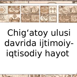 Chigʻatoy ulusi davrida ijtimoiy-iqtisodiy hayot