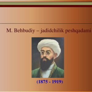 M. Behbudiy – jadidchilik peshqadami (1875 - 1919)