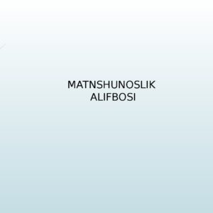 MATNSHUNOSLIK ALIFBOSI