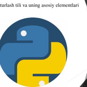 “Python” dasturlash tili va uning asosiy elementlari