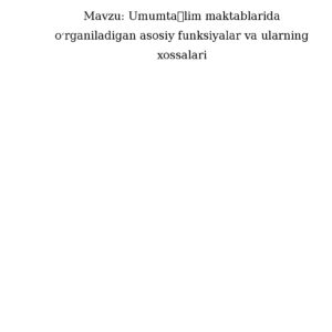 Umumtalim maktablarida o‘rganiladigan asosiy funksiyalar va ularning xossalari