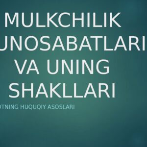 MULKCHILIK MUNOSABATLARI VA UNING SHAKLLARI Iqtisodiyotning huquqiy asoslari