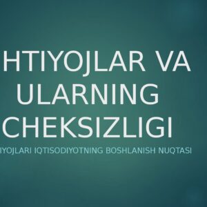 EHTIYOJLAR VA ULARNING CHEKSIZLIGI Inson ehtiyojlari iqtisodiyotning boshlanish nuqtasi