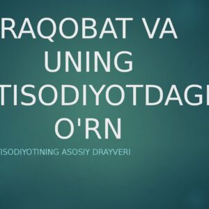 RAQOBAT VA UNING IQTISODIYOTDAGI O'RN Bozor iqtisodiyotining asosiy drayveri