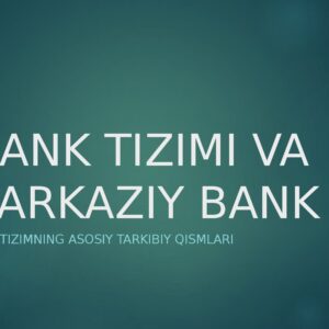 BANK TIZIMI VA MARKAZIY BANK Moliyaviy tizimning asosiy tarkibiy qismlari