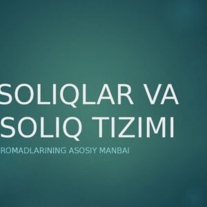 SOLIQLAR VA SOLIQ TIZIMI Davlat daromadlarining asosiy manbai