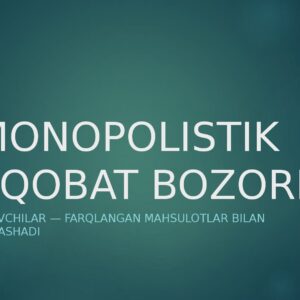 MONOPOLISTIK RAQOBAT BOZORI Ko'p sotuvchilar — farqlangan mahsulotlar bilan raqobatlashadi