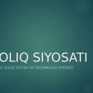 SOLIQ SIYOSATI Davlatning soliq yig'ish va taqsimlash siyosati