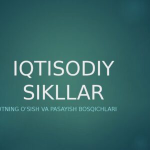 IQTISODIY SIKLLAR Iqtisodiyotning o'sish va pasayish bosqichlari