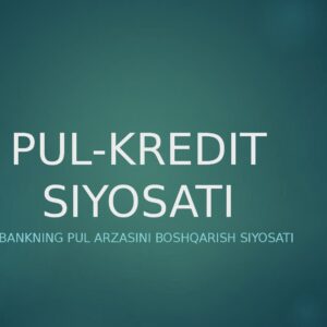 PUL-KREDIT SIYOSATI Markaziy bankning pul arzasini boshqarish siyosati