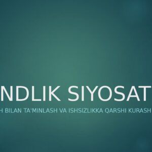 BANDLIK SIYOSATI Aholini ish bilan ta'minlash va ishsizlikka qarshi kurash