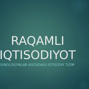 RAQAMLI IQTISODIYOT Raqamli texnologiyalar asosidagi iqtisodiy tizim