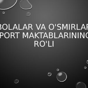 Bolalar va o'smirlar sport maktablarining ro'li