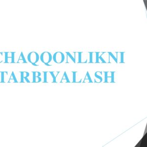 CHAQQONLIKNI TARBIYALASH