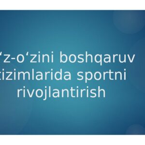 O‘z-o‘zini boshqaruv tizimlarida sportni rivojlantirish