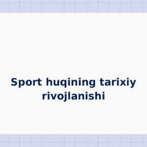 Sport huquqining tarixiy rivojlanishi