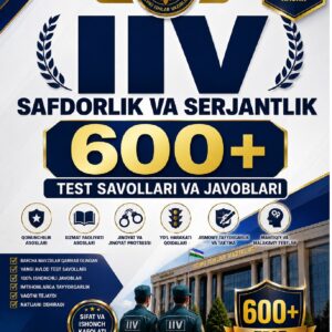 IIV safdorlik va serjantlik — 600+ test