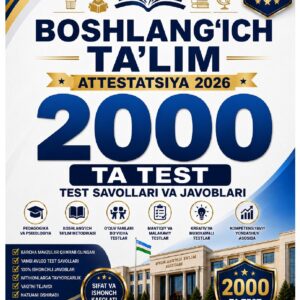 Boshlang‘ich ta’lim attestatsiya 2026 — 2000 ta test